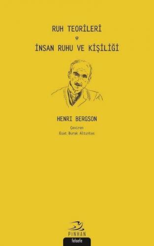Ruh Teorileri - İnsan Ruhu ve Kişiliği - Henri Bergson - Pinhan Yayınc