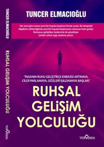 Ruhsal Gelişim Yolculuğu - Tuncer Elmacıoğlu - Yediveren Yayınları