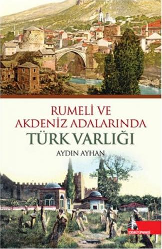 Rumeli ve Akdeniz Adalarında Türk Varlığı - Aydın Ayhan - Doğu Kütüpha