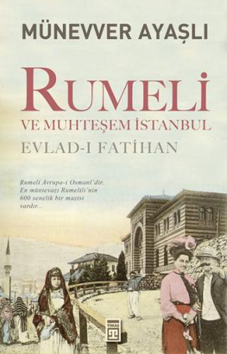 Rumeli ve Muhteşem İstanbul - Münevver Ayaşlı - Timaş Yayınları