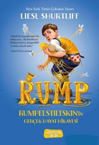 Rump - Rumpelstiltskin'in Gerçek Hayat Hikayesi (Ciltli) - Liesl Shurt