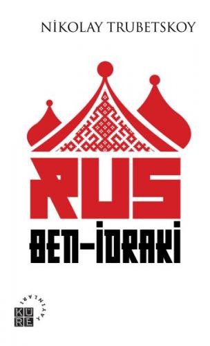 Rus Ben-İdraki - Nikolay Sergeyeviç Trubetskoy - Küre Yayınları