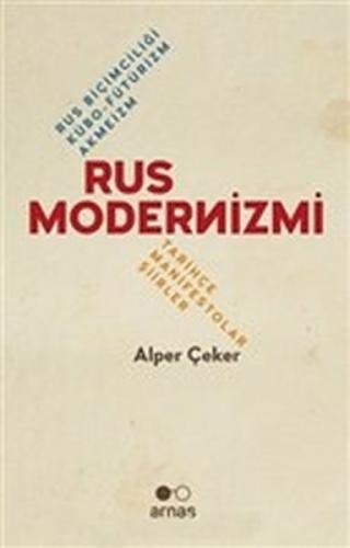 Rus Modernizmi - Rus Biçimciliği Kübo-Fütürizm Akmeizm - Alper Çeker -