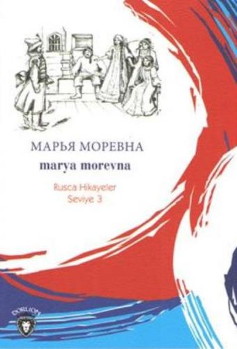 Marya Morevna Rusça Hikayeler Seviye 3 - Mustafa Yaşar - Dorlion Yayın