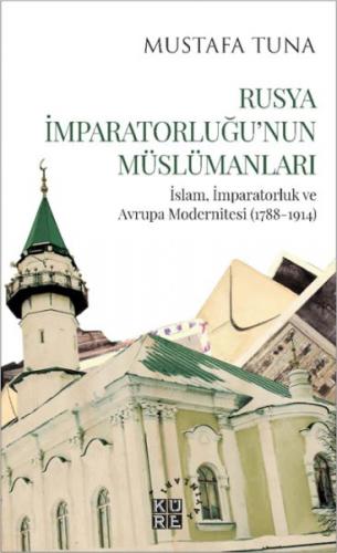 Rusya İmparatorluğu’nun Müslümanları İslam, İmparatorluk ve Avrupa Mod