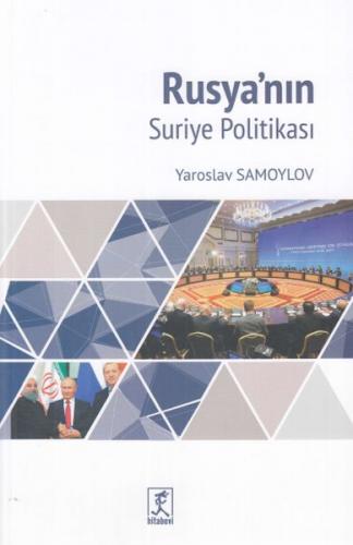Rusya'nın Suriye Politikası - Yaroslav Samoylov - Hitabevi Yayınları