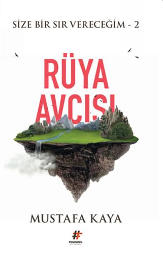 Rüya Avcısı - Size Bir Sır Vereceğim 2 - Mustafa Kaya - Fenomen Kitap 