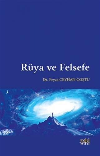 Rüya ve Felsefe - Feyza Ceyhan Coştu - Eski Yeni Yayınları