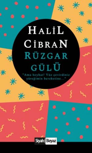 Rüzgar Gülü - Halil Cibran - Siyah Beyaz Yayınları