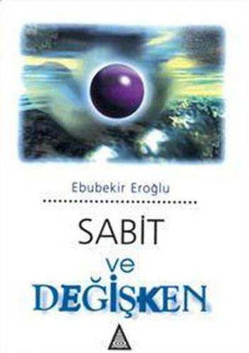 Sabit ve Değişken - Ebubekir Eroğlu - İz Yayıncılık