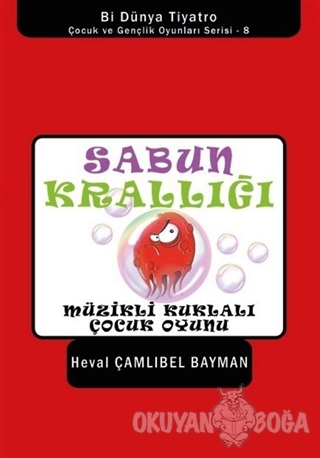Sabun Krallığı - Heval Çamlıbel Bayman - Efe Akademi Yayınları