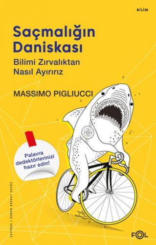 Saçmalığın Daniskası –Bilimi Zırvalıktan Nasıl Ayırırız - Massimo Pigl