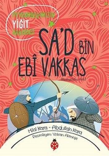 Sa'd Bin Ebi Vakkas (ra) - Hilal Kara - Uğurböceği Yayınları