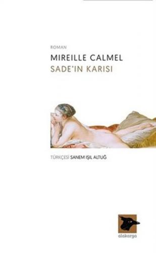 Sade'in Karısı - Mireille Calmel - Alakarga Sanat Yayınları