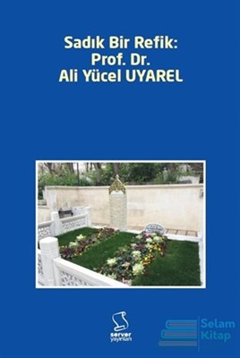 Sadık Bir Refik Prof. Dr. Ali Yücel UYAREL - Hür Mahmut Yücer - Server
