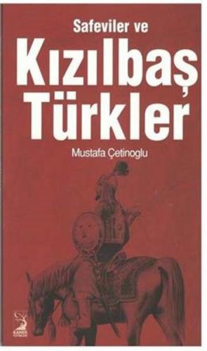 Kızılbaş Türkler - Mustafa Çetinoğlu - Kamer Yayınları
