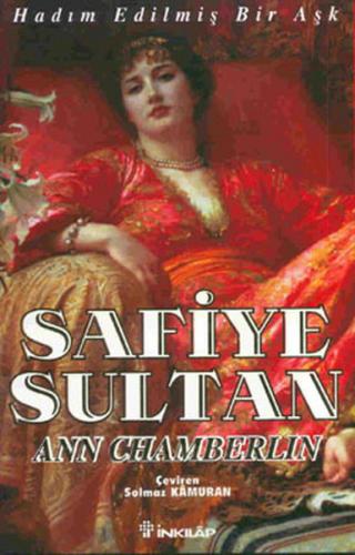 Safiye Sultan 1 Hadım Edilmiş Bir Aşk - Ann Chamberlin - İnkılap Kitab