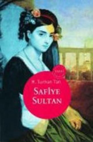 Safiye Sultan - M. Turhan Tan - Oğlak Yayıncılık