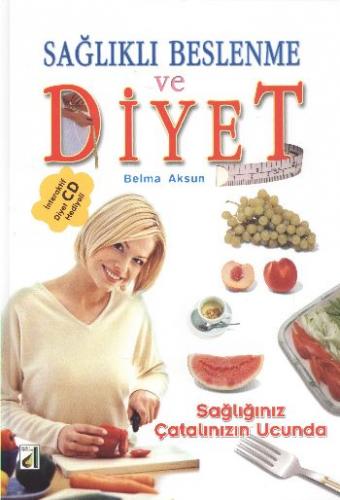 Sağlıklı Beslenme ve Diyet + CD (Ciltli) - Belma Aksun - Damla Yayınev