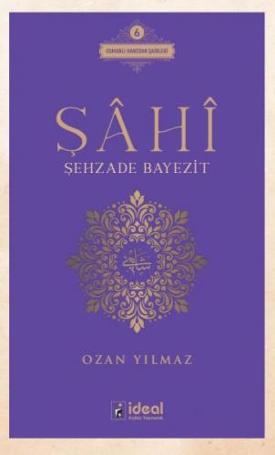 Şahi - Şehzade Bayezit - Ozan Yılmaz - İdeal Kültür Yayıncılık