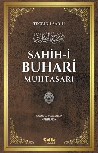 Sahih-i Buhari Muhtasarı - Muhammed İbn İsmail el-Buhari - Çelik Yayın