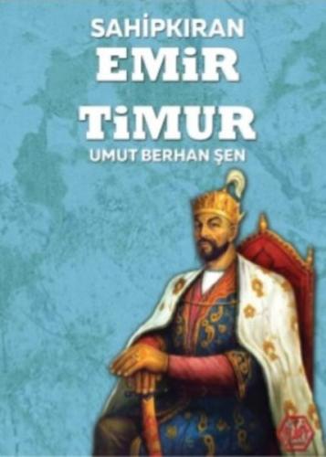 Sahipkıran Emir Timur - Umut Berhan Şen - Atayurt Yayınevi