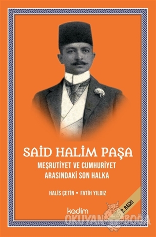 Said Halim Paşa - Meşrutiyet ve Cumhuriyet Arasındaki Son Halka - Hali