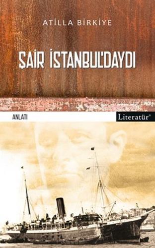 Şair İstanbul'daydı - Atilla Birkiye - Literatür Yayıncılık
