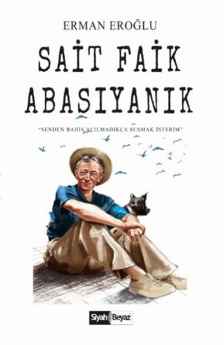 Sait Faik Abasıyanık - Erman Eroğlu - Siyah Beyaz Yayınları