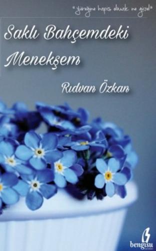 Saklı Bahçemdeki Menekşem - Rıdvan Özkan - Bengisu Yayınları