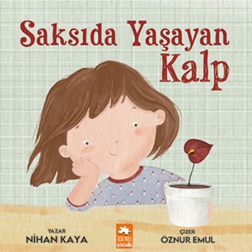 Saksıda Yaşayan Kalp - Nihan Kaya - Eksik Parça Yayınları