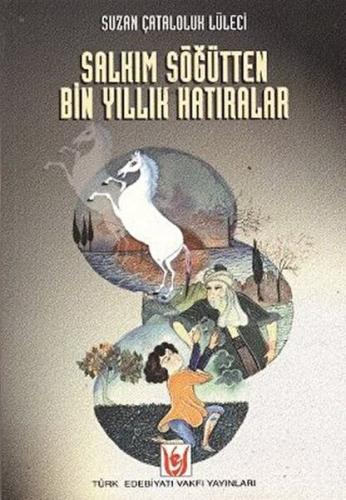 Salkım Söğütten Bin Yıllık Hatıralar - Suzan Çataloluk Lüleci - Türk E