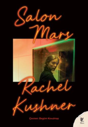 Salon Mars - Rachel Kushner - Siren Yayınları