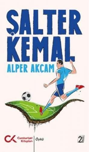 Şalter Kemal - Alper Akçam - Cumhuriyet Kitapları