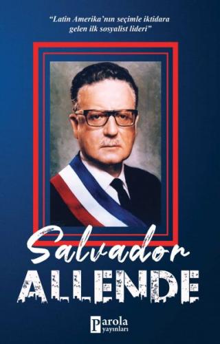 Salvador Allende - Turan Tektaş - Parola Yayınları