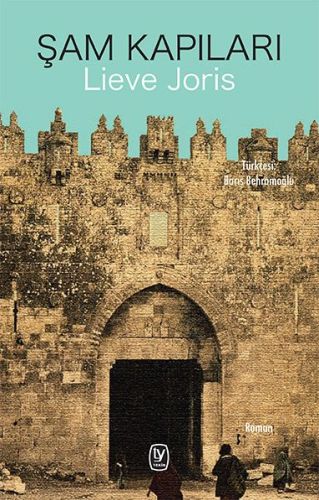 Şam Kapıları - Lieve Joris - Tekin Yayınevi