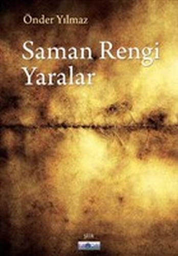 Saman Rengi Yaralar - Önder Yılmaz - Favori Yayınları