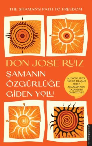 Şamanın Özgürlüğe Giden Yolu - Don Jose Ruiz - Destek Yayınları