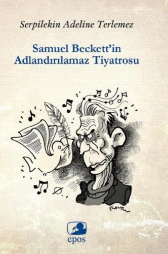 Samuel Beckett'in Adlandırılamaz Tiyatrosu - Serpilekin Adelina Terlem