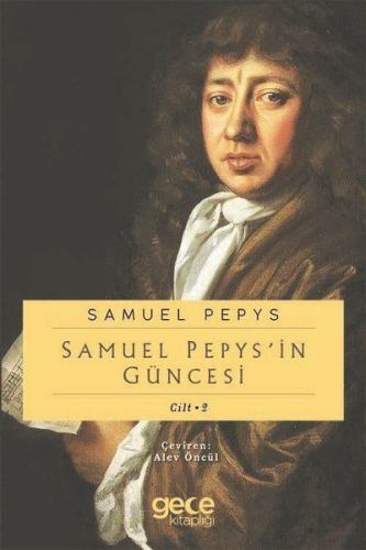 Samuel Pepypsin Güncesi Cilt 2 - Samuel Pepys - Gece Kitaplığı