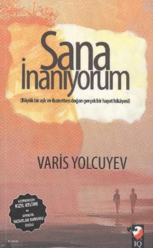 Sana İnanıyorum - Varis Yolcuyev - IQ Kültür Sanat Yayıncılık