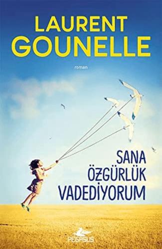 Sana Özgürlük Vadediyorum - Laurent Gounelle - Pegasus Yayınları