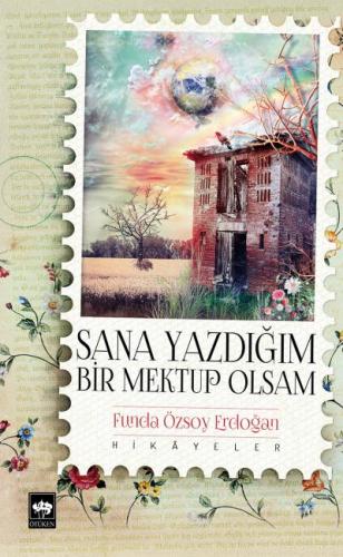 Sana Yazdığım Bir Mektup Olsam - Funda Özsoy Erdoğan - Ötüken Neşriyat