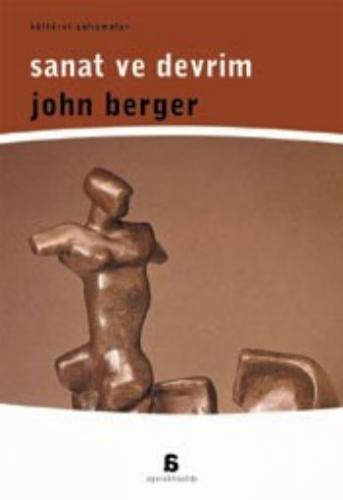 Sanat ve Devrim - John Berger - Agora Kitaplığı