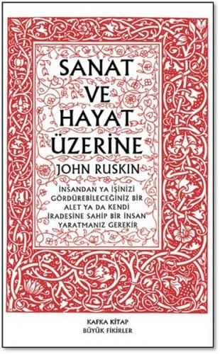 Sanat ve Hayat Üzerine - John Ruskin - Kafka Kitap