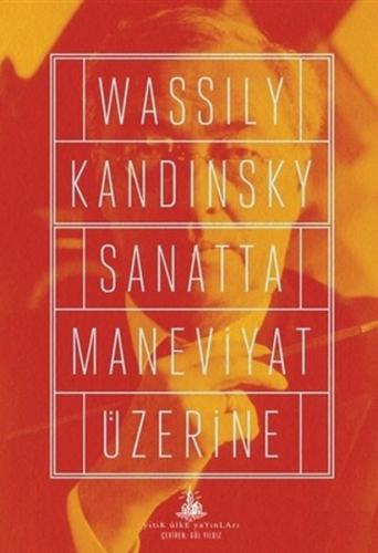 Sanatta Maneviyat Üzerine - Wassily Kandinsky - Yitik Ülke Yayınları