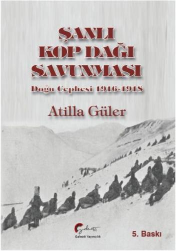 Şanlı Kop Dağı Savunması - Atilla Güler - Galeati Yayıncılık