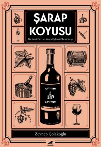 Şarap Koyusu - Zeynep Çolakoğlu - Kara Karga Yayınları