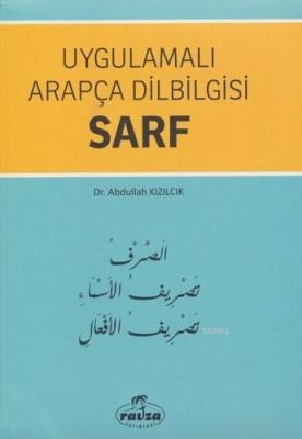 Uygulamalı Arapça Dilbilgisi Sarf - Abdullah Kızılcık - Ravza Yayınlar