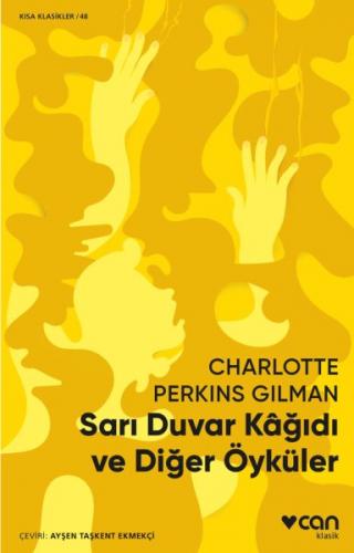 Sarı Duvar Kağıdı ve Diğer Öyküler - Charlotte Perkins Gilman - Can Ya